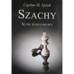 Szachy kurs podstawowy - Cz. M. Spisak